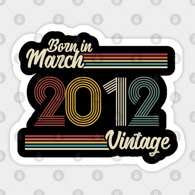 Vintage Born in March 2012 Sticker by Jokowow